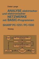 Analyse elektrischer und elektronischer Netzwerke mit BASIC-Programmen (SHARP PC-1251 und PC-1500) di Dieter Lange edito da Vieweg+Teubner Verlag