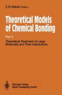 Theoretical Models of Chemical Bonding: Part 4: Theoretical Treatment of Large Molecules and Their Interactions edito da Springer
