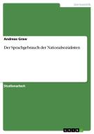 Der Sprachgebrauch der Nationalsozialisten di Andreas Graw edito da GRIN Verlag