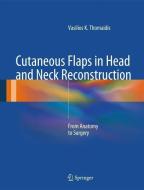 Applied Anatomy of Flaps in Head and Neck Reconstruction. An Atlas di Vasilios K. Thomaidis edito da Springer-Verlag GmbH