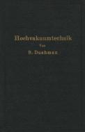 Die Grundlagen der Hochvakuumtechnik di R. G. Berthold, Saul Dushman, E. Reimann edito da Springer Berlin Heidelberg