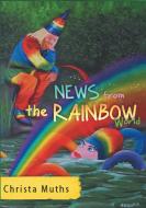 News from the Rainbow World di Christa Muths edito da tredition