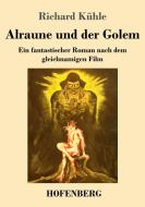 Alraune und der Golem di Richard Kühle edito da Hofenberg