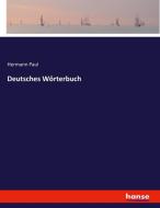 Deutsches Wörterbuch di Hermann Paul edito da hansebooks