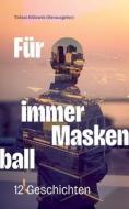 Für immer Maskenball di Tobias Hülswitt edito da Books on Demand