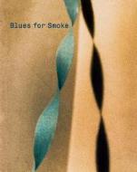 Blues For Smoke edito da Prestel