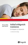 Schlaf erfolgreich trainieren di Tilmann Müller, Beate Paterok edito da Hogrefe Verlag GmbH + Co.