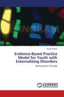 Evidence-Based Practice Model for Youth with Externalizing Disorders di Kirstin Painter edito da LAP Lambert Acad. Publ.