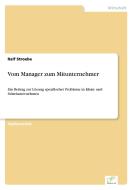 Vom Manager zum Mitunternehmer di Ralf Stroebe edito da Diplom.de