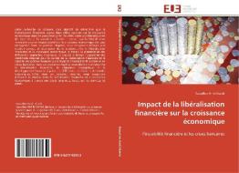 Impact de la libéralisation financière sur la croissance économique di Kaouther Amiri Kateb edito da Editions universitaires europeennes EUE
