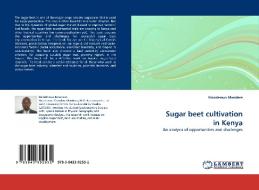 Sugar beet cultivation in Kenya di Nicodemus Mandere edito da LAP Lambert Acad. Publ.