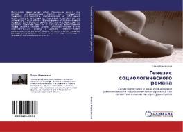 Genezis sociologicheskogo romana di Elena Komowskaq edito da LAP LAMBERT Academic Publishing