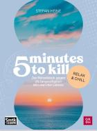5 minutes to kill - Relax&Chill di Stefan Heine edito da Groh Verlag
