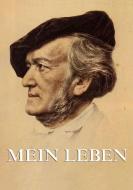 Mein Leben di Richard Wagner edito da Jazzybee Verlag