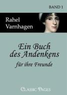 Ein Buch des Andenkens für ihre Freunde di Rahel Varnhagen edito da Europäischer Hochschulverlag