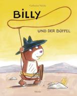 Billy und der Büffel di Catharina Valckx edito da Moritz Verlag-GmbH