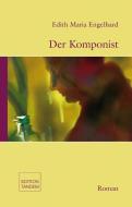 Der Komponist di Edith Maria Engelhard edito da Edition Tandem