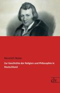 Zur Geschichte der Religion und Philosophie in Deutschland di Heinrich Heine edito da Europäischer Literaturverlag