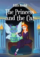 The Princess and the Cat di Edith Nesbit edito da Machandel-Verlag