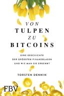 Von Tulpen zu Bitcoins di Torsten Dennin edito da Finanzbuch Verlag