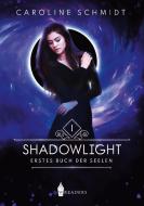 Shadowlight di Caroline Schmidt edito da Wreaders Verlag