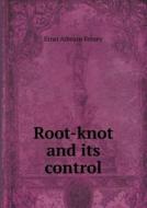 Root-knot And Its Control di Ernst Athearn Bessey edito da Book On Demand Ltd.