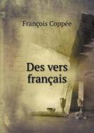 Des Vers Francais di Francois Coppee edito da Book On Demand Ltd.