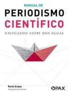 Manual De Periodismo Cientfico di Rene Anaya edito da Editorial Terracota