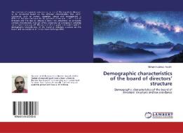 Demographic characteristics of the board of directors' structure di Mohammadreza Hoseini edito da LAP Lambert Academic Publishing