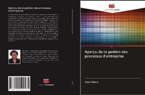 Aperçu de la gestion des processus d'entreprise di Jane Were edito da Editions Notre Savoir
