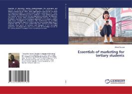 Essentials of marketing for tertiary students di Alfred Owusu edito da LAP LAMBERT Academic Publishing