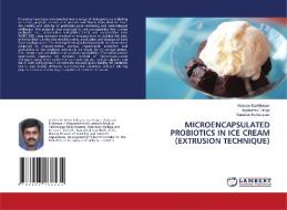 MICROENCAPSULATED PROBIOTICS IN ICE CREA di NATESAN KARTHIKEYAN edito da LIGHTNING SOURCE UK LTD