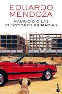 Mauricio o las elecciones primarias di Eduardo Mendoza edito da Booket