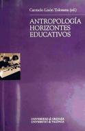 Antropología : horizontes educativos di Carmelo Lisón Tolosana edito da Editorial Universidad de Granada