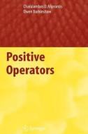 Positive Operators di Charalambos D. Aliprantis, Owen Burkinshaw edito da Springer Netherlands