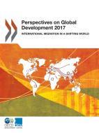 Perspectives On Global Development 2017 di Organisation for Economic Co-operation and Development: Development Centre edito da Organization For Economic Co-operation And Development (oecd