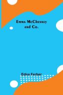 Emma McChesney and Co. di Edna Ferber edito da Alpha Editions