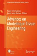 Advances on Modeling in Tissue Engineering edito da Springer-Verlag GmbH