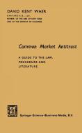 Common Market Antitrust di David Kent edito da Springer Netherlands
