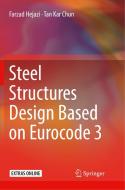 Steel Structures Design Based on Eurocode 3 di Tan Kar Chun, Farzad Hejazi edito da Springer Singapore