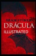 Dracula Illustrated di Stoker Bram Stoker edito da Independently Published