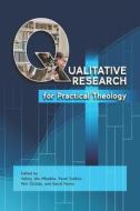 Qualitative Research For Practical Theology edito da Independently Published