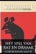 Het Spel Van Rat En Draak di Smith Cordwainer Smith edito da Independently Published