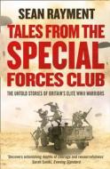 Tales From The Special Forces Club di Sean Rayment edito da Harpercollins Publishers