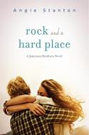 Rock and a Hard Place: A Jamieson Brothers Novel di Angie Stanton edito da HARPERCOLLINS