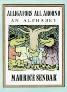 Alligators All Around di Maurice Sendak edito da HARPERCOLLINS