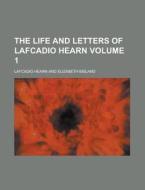 The Life And Letters Of Lafcadio Hearn (v. 1) di Lafcadio Hearn edito da General Books Llc