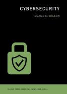Cybersecurity di Duane C. Wilson edito da MIT PR
