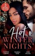 Hot Winter Nights di Caitlin Crews, Pamela Yaye, Joss Wood edito da HarperCollins Publishers