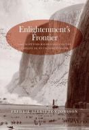 Enlightenment′s Frontier - The Scottish Highlands and the Origins of Environmentalism di Fredrik Albritton Jonsson edito da Yale University Press